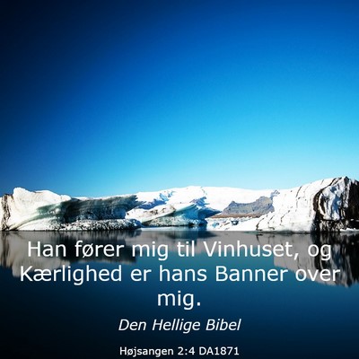 Picture 03 - Højsangen 2:4 DA1871 - Han fører mig til Vinhuset, og Kærlighed er - Bible Verse Picture