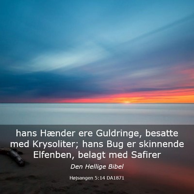 Picture 03 - Højsangen 5:14 DA1871 - hans Hænder ere Guldringe, besatte med - Bible Verse Picture