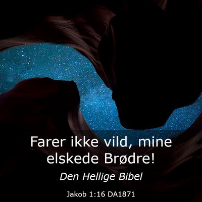 Picture 03 - Jakob 1:16 DA1871 - Farer ikke vild, mine elskede - Bible Verse Picture