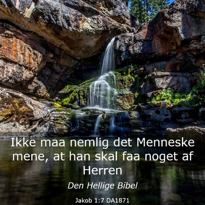 Picture 03 - Jakob 1:7 DA1871 - Ikke maa nemlig det Menneske mene, at han skal - Bible Verse Picture