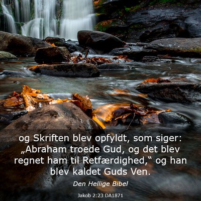 Picture 03 - Jakob 2:23 DA1871 - og Skriften blev opfyldt, som siger: „Abraham - Bible Verse Picture