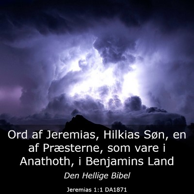 Picture 03 - Jeremias 1:1 DA1871 - Ord af Jeremias, Hilkias Søn, en af Præsterne, - Bible Verse Picture