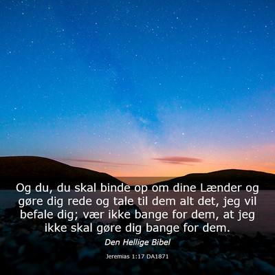Picture 03 - Jeremias 1:17 DA1871 - Og du, du skal binde op om dine Lænder og gøre - Bible Verse Picture