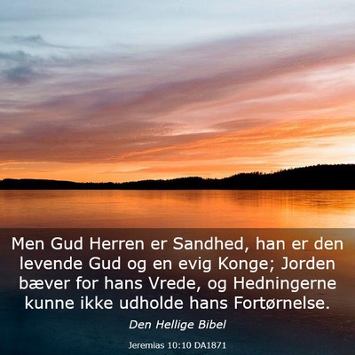Picture 03 - Jeremias 10:10 DA1871 - Men Gud Herren er Sandhed, han er den levende Gud - Bible Verse Picture