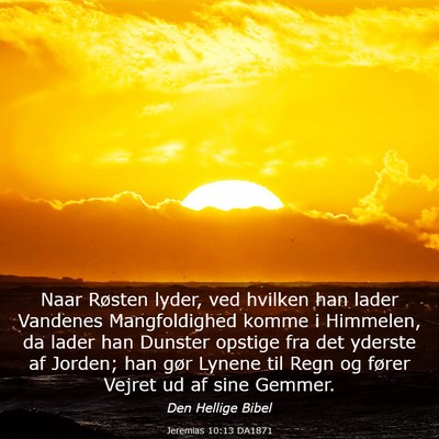 Picture 03 - Jeremias 10:13 DA1871 - Naar Røsten lyder, ved hvilken han lader - Bible Verse Picture