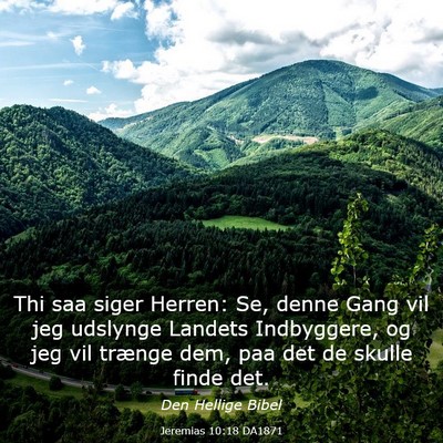 Picture 03 - Jeremias 10:18 DA1871 - Thi saa siger Herren: Se, denne Gang vil jeg - Bible Verse Picture