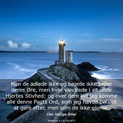 Picture 03 - Jeremias 11:8 DA1871 - Men de adløde ikke og bøjede ikke heller deres - Bible Verse Picture