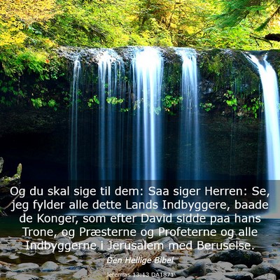 Picture 03 - Jeremias 13:13 DA1871 - Og du skal sige til dem: Saa siger Herren: Se, - Bible Verse Picture