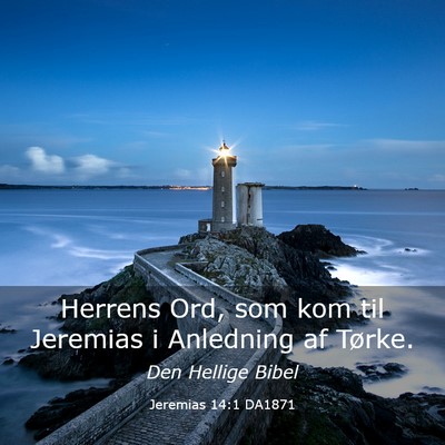 Picture 03 - Jeremias 14:1 DA1871 - Herrens Ord, som kom til Jeremias i Anledning af - Bible Verse Picture
