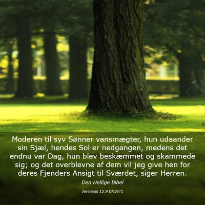 Picture 03 - Jeremias 15:9 DA1871 - Moderen til syv Sønner vansmægter, hun udaander - Bible Verse Picture