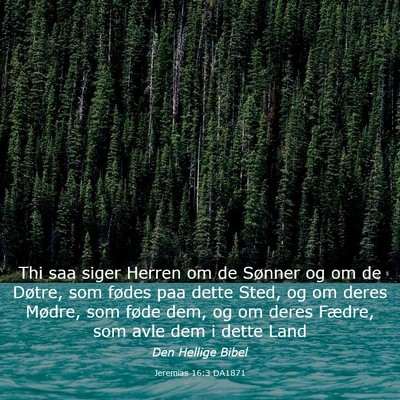 Picture 03 - Jeremias 16:3 DA1871 - Thi saa siger Herren om de Sønner og om de - Bible Verse Picture