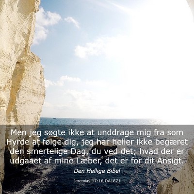 Picture 03 - Jeremias 17:16 DA1871 - Men jeg søgte ikke at unddrage mig fra som Hyrde - Bible Verse Picture
