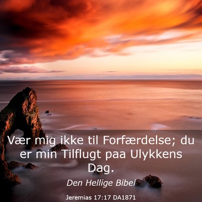 Picture 03 - Jeremias 17:17 DA1871 - Vær mig ikke til Forfærdelse; du er min - Bible Verse Picture