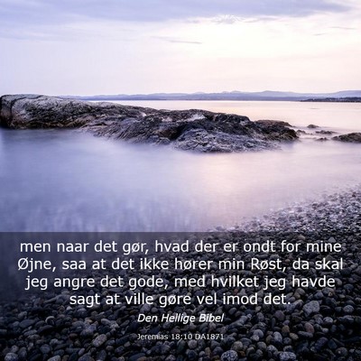 Picture 03 - Jeremias 18:10 DA1871 - men naar det gør, hvad der er ondt for mine - Bible Verse Picture
