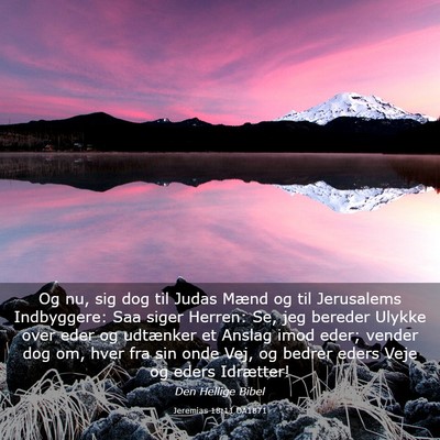 Picture 03 - Jeremias 18:11 DA1871 - Og nu, sig dog til Judas Mænd og til Jerusalems - Bible Verse Picture