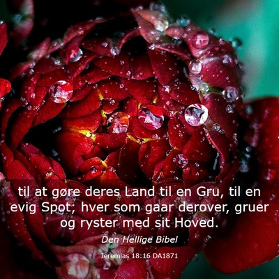 Picture 03 - Jeremias 18:16 DA1871 - til at gøre deres Land til en Gru, til en evig - Bible Verse Picture