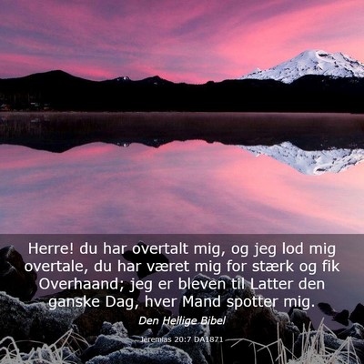 Picture 03 - Jeremias 20:7 DA1871 - Herre! du har overtalt mig, og jeg lod mig - Bible Verse Picture