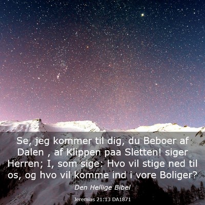 Picture 03 - Jeremias 21:13 DA1871 - Se, jeg kommer til dig, du Beboer af Dalen , af - Bible Verse Picture