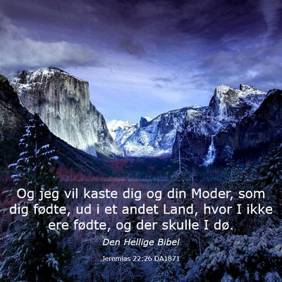 Picture 03 - Jeremias 22:26 DA1871 - Og jeg vil kaste dig og din Moder, som dig - Bible Verse Picture