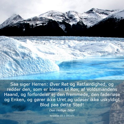 Picture 03 - Jeremias 22:3 DA1871 - Saa siger Herren: Øver Ret og Retfærdighed, og - Bible Verse Picture
