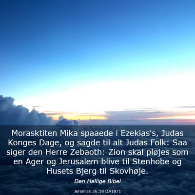 Picture 03 - Jeremias 26:18 DA1871 - Morasktiten Mika spaaede i Ezekias's, Judas - Bible Verse Picture