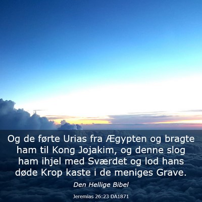 Picture 03 - Jeremias 26:23 DA1871 - Og de førte Urias fra Ægypten og bragte ham til - Bible Verse Picture