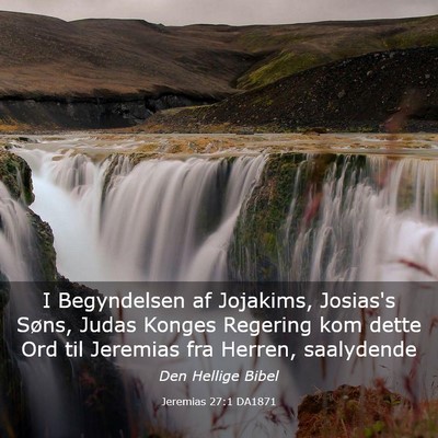 Picture 03 - Jeremias 27:1 DA1871 - I Begyndelsen af Jojakims, Josias's Søns, Judas - Bible Verse Picture