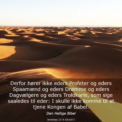 Picture 03 - Jeremias 27:9 DA1871 - Derfor hører ikke eders Profeter og eders - Bible Verse Picture