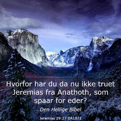 Picture 03 - Jeremias 29:27 DA1871 - Hvorfor har du da nu ikke truet Jeremias fra - Bible Verse Picture