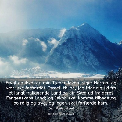 Picture 03 - Jeremias 30:10 DA1871 - Frygt da ikke, du min Tjener Jakob! siger Herren, - Bible Verse Picture