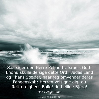 Picture 03 - Jeremias 31:23 DA1871 - Saa siger den Herre Zebaoth, Israels Gud: Endnu - Bible Verse Picture