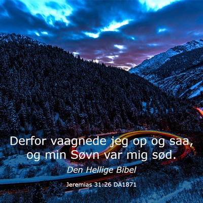 Picture 03 - Jeremias 31:26 DA1871 - Derfor vaagnede jeg op og saa, og min Søvn var - Bible Verse Picture