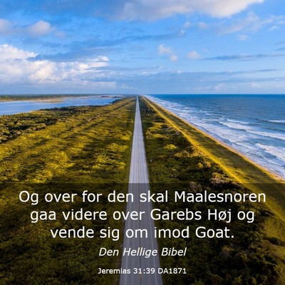 Picture 03 - Jeremias 31:39 DA1871 - Og over for den skal Maalesnoren gaa videre over - Bible Verse Picture