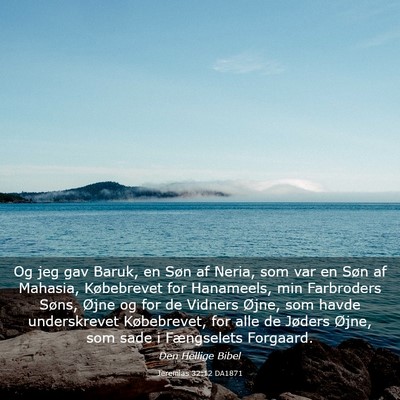 Picture 03 - Jeremias 32:12 DA1871 - Og jeg gav Baruk, en Søn af Neria, som var en - Bible Verse Picture