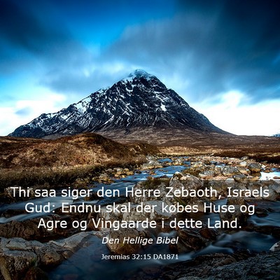 Picture 03 - Jeremias 32:15 DA1871 - Thi saa siger den Herre Zebaoth, Israels Gud: - Bible Verse Picture