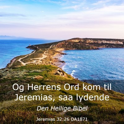 Picture 03 - Jeremias 32:26 DA1871 - Og Herrens Ord kom til Jeremias, saa - Bible Verse Picture