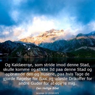 Picture 03 - Jeremias 32:29 DA1871 - Og Kaldæerne, som stride imod denne Stad, skulle - Bible Verse Picture