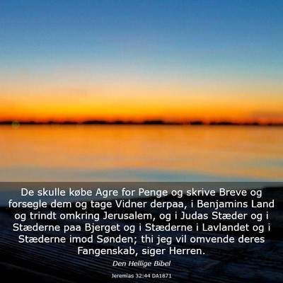 Picture 03 - Jeremias 32:44 DA1871 - De skulle købe Agre for Penge og skrive Breve og - Bible Verse Picture