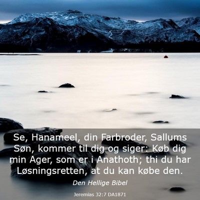 Picture 03 - Jeremias 32:7 DA1871 - Se, Hanameel, din Farbroder, Sallums Søn, kommer - Bible Verse Picture