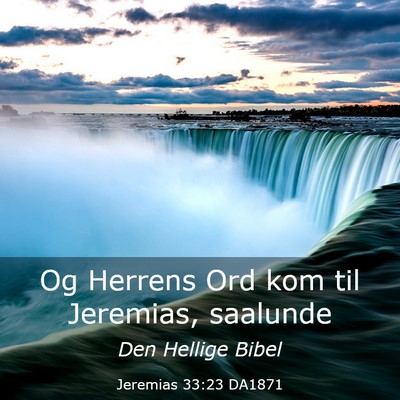 Picture 03 - Jeremias 33:23 DA1871 - Og Herrens Ord kom til Jeremias, - Bible Verse Picture