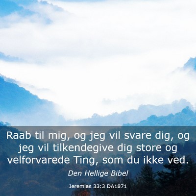 Picture 03 - Jeremias 33:3 DA1871 - Raab til mig, og jeg vil svare dig, og jeg vil - Bible Verse Picture