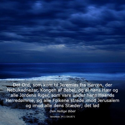 Picture 03 - Jeremias 34:1 DA1871 - Det Ord, som kom til Jeremias fra Herren, der - Bible Verse Picture