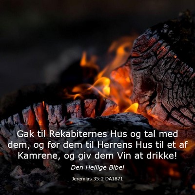 Picture 03 - Jeremias 35:2 DA1871 - Gak til Rekabiternes Hus og tal med dem, og før - Bible Verse Picture