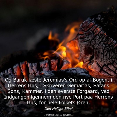 Picture 03 - Jeremias 36:10 DA1871 - Og Baruk læste Jeremias's Ord op af Bogen, i - Bible Verse Picture