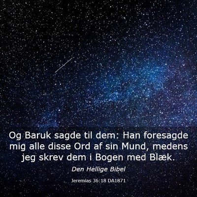 Picture 03 - Jeremias 36:18 DA1871 - Og Baruk sagde til dem: Han foresagde mig alle - Bible Verse Picture