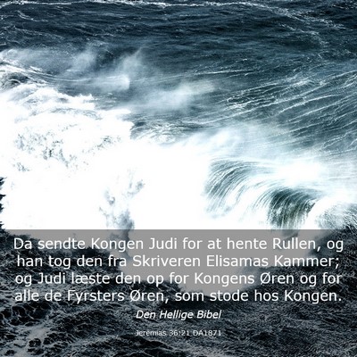 Picture 03 - Jeremias 36:21 DA1871 - Da sendte Kongen Judi for at hente Rullen, og han - Bible Verse Picture