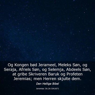 Picture 03 - Jeremias 36:26 DA1871 - Og Kongen bød Jerameel, Meleks Søn, og Seraja, - Bible Verse Picture