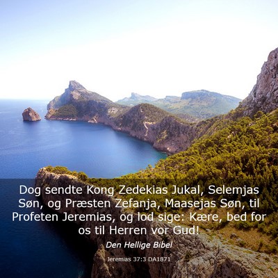 Picture 03 - Jeremias 37:3 DA1871 - Dog sendte Kong Zedekias Jukal, Selemjas Søn, og - Bible Verse Picture