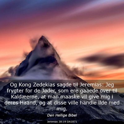 Picture 03 - Jeremias 38:19 DA1871 - Og Kong Zedekias sagde til Jeremias: Jeg frygter - Bible Verse Picture
