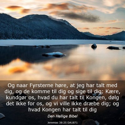 Picture 03 - Jeremias 38:25 DA1871 - Og naar Fyrsterne høre, at jeg har talt med dig, - Bible Verse Picture